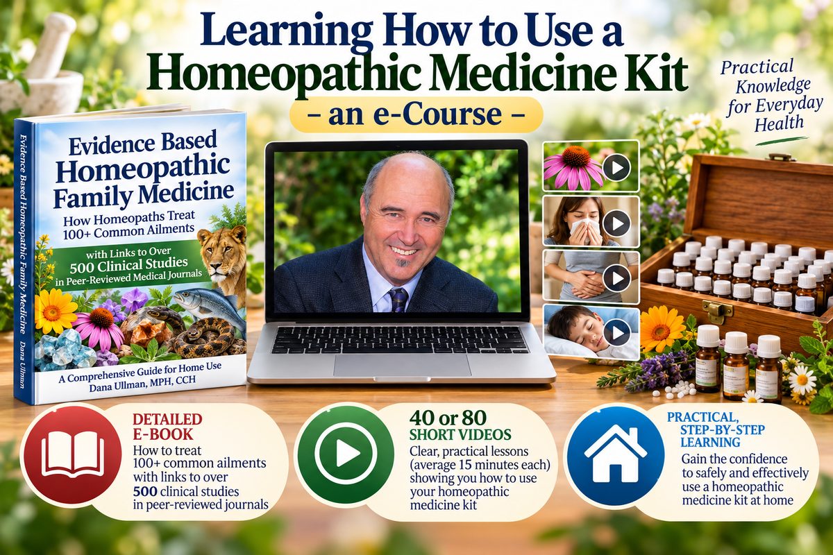 Learning How to Use a Homeopathic Medicine Kit, an e-course with Dana Ullman, MPH, CCH: detailed e-book, 40 or 80 short videos, practical step-by-step learning